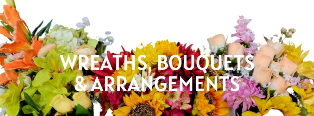 Wreaths, Bouquets & Arrangements